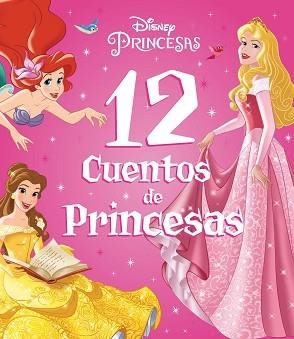 PRINCESAS. 12 CUENTOS DE PRINCESAS | 9788418940491 | DISNEY | Llibreria Aqualata | Comprar llibres en català i castellà online | Comprar llibres Igualada