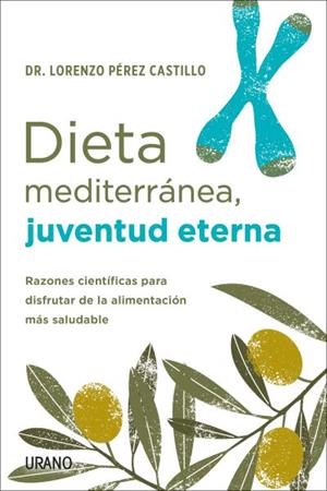 DIETA MEDITERRÁNEA, JUVENTUD ETERNA | 9788418714085 | PÉREZ CASTILLO, LORENZO | Llibreria Aqualata | Comprar libros en catalán y castellano online | Comprar libros Igualada