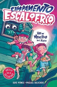 CAMPAMENTO ESCALOFRÍO 1. HAY UN MONSTRUO ALLÍ FUERA | 9788419507020 | PONCE, LUIS / DELICADO VILLAR, MIGUEL | Llibreria Aqualata | Comprar libros en catalán y castellano online | Comprar libros Igualada
