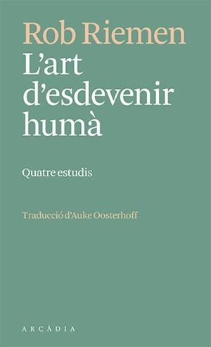ART D'ESDEVENIR HUMÀ, L' | 9788412592672 | RIEMEN, ROB | Llibreria Aqualata | Comprar libros en catalán y castellano online | Comprar libros Igualada