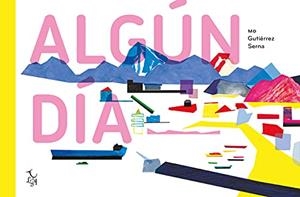 ALGÚN DÍA | 9788412239270 | GUTIÉRREZ SERNA, MÓNICA | Llibreria Aqualata | Comprar libros en catalán y castellano online | Comprar libros Igualada