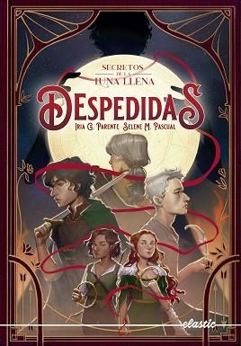 SECRETOS DE LA LUNA LLENA 3. DESPEDIDAS | 9788419478474 | G. PARENTE, IRIA/M. PASCUAL, SELENE | Llibreria Aqualata | Comprar libros en catalán y castellano online | Comprar libros Igualada