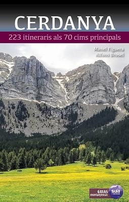 CERDANYA - 223 ITINERARIS ALS 70 CIMS PRINCIPALS | 9788482168470 | BROSEL, ALFONS /  FIGUERA, MANEL | Llibreria Aqualata | Comprar libros en catalán y castellano online | Comprar libros Igualada