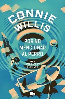 POR NO MENCIONAR AL PERRO (HISTORIADORES DE OXFORD 2) | 9788413147505 | WILLIS, CONNIE | Llibreria Aqualata | Comprar libros en catalán y castellano online | Comprar libros Igualada