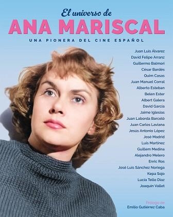 UNIVERSO DE ANA MARISCAL, EL. UNA PIONERA DEL CINE ESPAÑOL | 9788418181641 | ÁLVAREZ, JUAN LUIS / IGLESIAS, JAIME / MELERO SALVADOR, ALEJANDRO / PEDRERO SÁNCHEZ, JUAN ANDRÉS / T | Llibreria Aqualata | Comprar libros en catalán y castellano online | Comprar libros Igualada