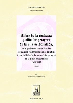 LLIBRE DE LA CONFRARIA Y OFFICI DE PERAYRES DE LA VILA DE IGUALADA, EN LO QUAL E | 9788499752334 | DURAN PUJOL, MONTSERRAT | Llibreria Aqualata | Comprar llibres en català i castellà online | Comprar llibres Igualada
