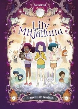 LILY MITJALLUNA 2, LA. - EL GREMI DE BRUIXES | 9788448862862 | BONET, XAVIER | Llibreria Aqualata | Comprar libros en catalán y castellano online | Comprar libros Igualada