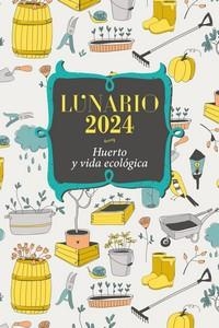 2024 LUNARIO HUERTO Y VIDA ECOLOGICA | 9788427147119 | AA.VV | Llibreria Aqualata | Comprar libros en catalán y castellano online | Comprar libros Igualada