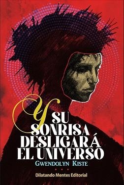 Y SU SONRISA DESLIGARÁ EL UNIVERSO | 9788412687248 | KISTE, GWENDOLYN | Llibreria Aqualata | Comprar libros en catalán y castellano online | Comprar libros Igualada