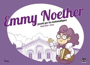 EMMY NOETHER, PASSIÓ PER LES MATEMÀTIQUES | 9788417178604 | PÉREZ ZARZO, JOSÉ (CAT) / SELVI, SANTI (CAT) | Llibreria Aqualata | Comprar libros en catalán y castellano online | Comprar libros Igualada