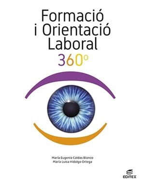 FORMACIÓ I ORIENTACIÓ LABORAL 360° | 9788411344999 | CALDAS BLANCO, MARÍA EUGENIA/HIDALGO ORTEGA, MARÍA LUISA | Llibreria Aqualata | Comprar llibres en català i castellà online | Comprar llibres Igualada