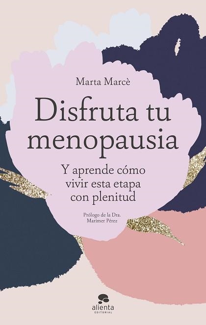 DISFRUTA TU MENOPAUSIA | 9788413442334 | MARCÈ, MARTA | Llibreria Aqualata | Comprar libros en catalán y castellano online | Comprar libros Igualada