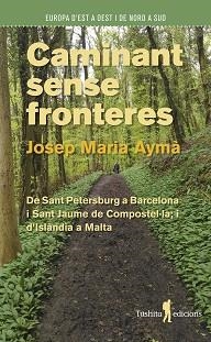 CAMINANT SENSE FRONTERES | 9788412512991 | AYMÀ I AUBEYZON, JOSEP MARIA | Llibreria Aqualata | Comprar libros en catalán y castellano online | Comprar libros Igualada