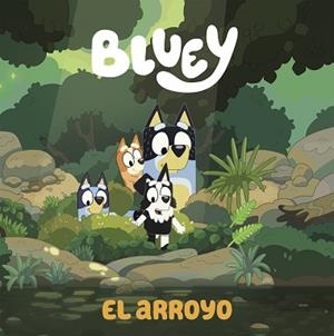 BLUEY. EL ARROYO | 9788448865092 | BLUEY | Llibreria Aqualata | Comprar llibres en català i castellà online | Comprar llibres Igualada