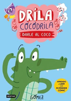 DRILA COCODRILA 1. DARLE AL COCO | 9788408275367 | GÓMEZ | Llibreria Aqualata | Comprar libros en catalán y castellano online | Comprar libros Igualada