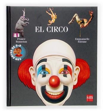 CIRCO, EL (EXPLORADORES EN 3-D 12) | 9788467502114 | BONNETON, FRANCE / ETIENNE, EMMANUELLE | Llibreria Aqualata | Comprar libros en catalán y castellano online | Comprar libros Igualada