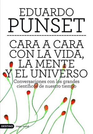 CARA A CARA CON LA VIDA, LA MENTE Y EL UNIVERSO (IMAGO MUNDI | 9788423336647 | PUNSET, EDUARDO | Llibreria Aqualata | Comprar libros en catalán y castellano online | Comprar libros Igualada