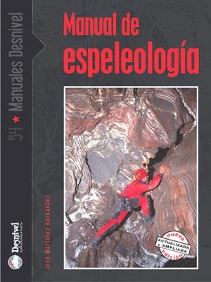 MANUAL DE ESPELELOGIA (MANUALES DESNIVEL 54) | 9788496192515 | MARTINEZ HERNANDEZ, JOSE | Llibreria Aqualata | Comprar libros en catalán y castellano online | Comprar libros Igualada