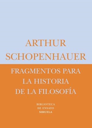 FRAGMENTOS PARA LA HISTORIA DE LA FILOSOFIA (BIB. ENSAYO) | 9788478448043 | SCHOPENHAUER, ARTHUR | Llibreria Aqualata | Comprar llibres en català i castellà online | Comprar llibres Igualada