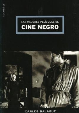 MEJORES PELICULAS DE CINE NEGRO, LAS | 9788489564411 | BALAGUE, CARLES | Llibreria Aqualata | Comprar libros en catalán y castellano online | Comprar libros Igualada