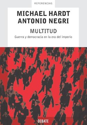 MULTITUD. GUERRA Y DEMOCRACIA EN LA ERA DEL IMPERIO (REFEREN | 9788483065983 | HARDT, MICHAEL / NEGRI, ANTONIO | Llibreria Aqualata | Comprar llibres en català i castellà online | Comprar llibres Igualada
