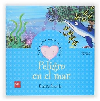 PELIGRO EN EL MAR (CUENTOS PARA SENTIR) | 9788467502589 | IBARROLA, BEGOÑA | Llibreria Aqualata | Comprar llibres en català i castellà online | Comprar llibres Igualada