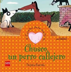 CHUSCO, UN PERRO CALLEJERO (CUENTOS PARA SENTIR) | 9788467502602 | IBARROLA, BEGOÑA | Llibreria Aqualata | Comprar llibres en català i castellà online | Comprar llibres Igualada