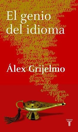 GENIO DEL IDIOMA, EL | 9788430605729 | GRIJELMO, ALEX | Llibreria Aqualata | Comprar libros en catalán y castellano online | Comprar libros Igualada