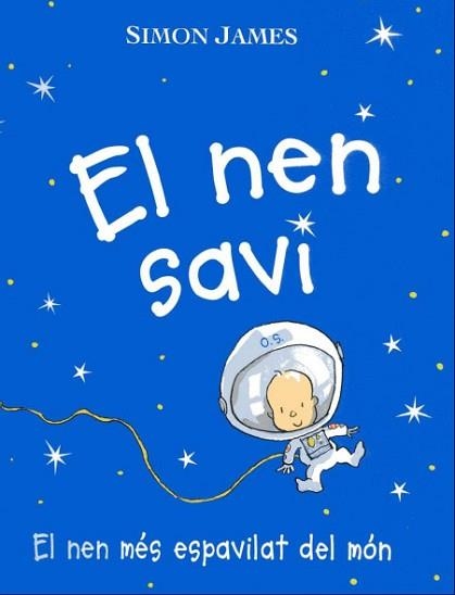 NEN SAVI, EL. EL NEN MES ESPAVILAT DEL MON | 9788495987174 | JAMES, SIMON | Llibreria Aqualata | Comprar libros en catalán y castellano online | Comprar libros Igualada