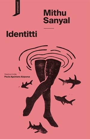 IDENTITTI | 9788419490148 | SANYAL, MITHU | Llibreria Aqualata | Comprar libros en catalán y castellano online | Comprar libros Igualada