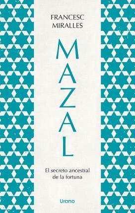 MAZAL. EL SECRETO ANCESTRAL DE LA FORTUNA | 9788418714221 | MIRALLES, FRANCESC | Llibreria Aqualata | Comprar libros en catalán y castellano online | Comprar libros Igualada