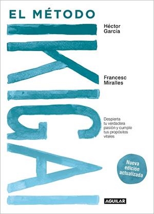 MÉTODO IKIGAI, EL (NUEVA EDICIÓN ACTUALIZADA) | 9788403524217 | MIRALLES, FRANCESC / GARCÍA (KIRAI), HÉCTOR | Llibreria Aqualata | Comprar libros en catalán y castellano online | Comprar libros Igualada