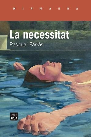 NECESSITAT, LA | 9788418858505 | FARRÀS, PASQUAL | Llibreria Aqualata | Comprar libros en catalán y castellano online | Comprar libros Igualada