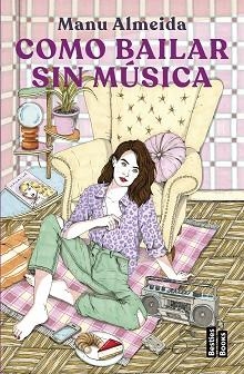 COMO BAILAR SIN MÚSICA | 9788427051577 | ALMEIDA, MANU | Llibreria Aqualata | Comprar libros en catalán y castellano online | Comprar libros Igualada