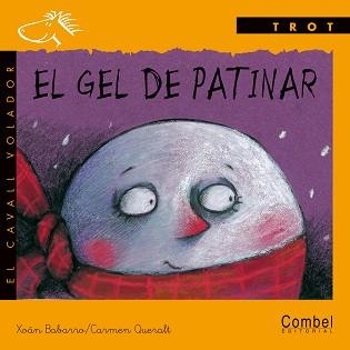 GEL DE PATINAR, EL (CAVALL VOLADOR SERIE TROT) | 9788478645497 | BABARRO, XOAN/ QUERALT, CARME | Llibreria Aqualata | Comprar libros en catalán y castellano online | Comprar libros Igualada