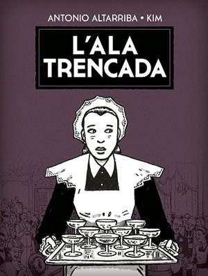 ALA TRENCADA, L' | 9788467963991 | KIM / ALTARRIBA, ANTONIO | Llibreria Aqualata | Comprar libros en catalán y castellano online | Comprar libros Igualada