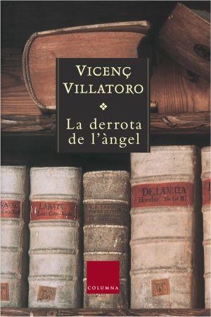 DERROTA DE L'ANGEL, LA (CLASSICA 618) | 9788466405287 | VILLATORO, VICENÇ | Llibreria Aqualata | Comprar libros en catalán y castellano online | Comprar libros Igualada