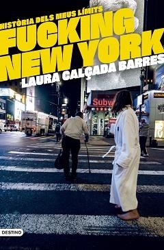 FUCKING NEW YORK | 9788419734020 | CALÇADA  BARRES, LAURA | Llibreria Aqualata | Comprar libros en catalán y castellano online | Comprar libros Igualada