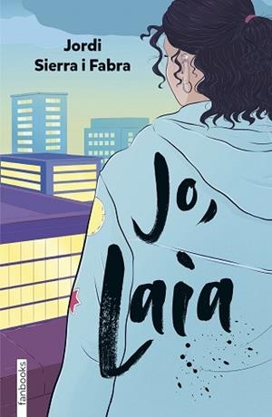 JO, LAIA | 9788419150745 | SIERRA I FABRA, JORDI | Llibreria Aqualata | Comprar llibres en català i castellà online | Comprar llibres Igualada