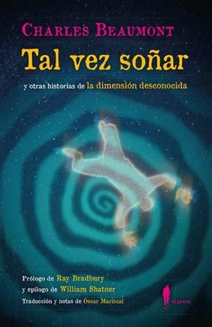 TAL VEZ SOÑAR (Y OTRAS HISTORIAS DE LA DIMENSIÓN DESCONOCIDA) | 9788419188311 | BEAUMONT, CHARLES | Llibreria Aqualata | Comprar llibres en català i castellà online | Comprar llibres Igualada