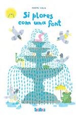 SI PLORES COM UNA FONT ( CATALAN ) | 9788418821639 | VOLA, NOEMI  | Llibreria Aqualata | Comprar libros en catalán y castellano online | Comprar libros Igualada
