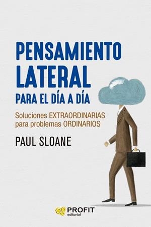 PENSAMIENTO LATERAL PARA EL DÍA A DÍA | 9788419212900 | SLOANE, PAUL | Llibreria Aqualata | Comprar llibres en català i castellà online | Comprar llibres Igualada