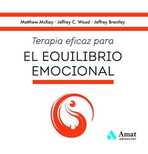 TERAPIA EFICAZ PARA EL EQUILIBRIO EMOCIONAL | 9788419341808 | MCKAY, MATTHEW / C. WOOD, JEFFREY / BRANTLEY, JEFFREY | Llibreria Aqualata | Comprar libros en catalán y castellano online | Comprar libros Igualada