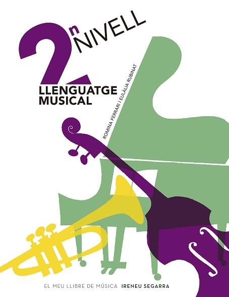 LLENGUATGE MUSICAL 2N NIVELL. GRAU ELEMENTAL | 9788491912729 | RUBINAT TORRES, EULÀLIA / FERRARI, ROMINA | Llibreria Aqualata | Comprar libros en catalán y castellano online | Comprar libros Igualada