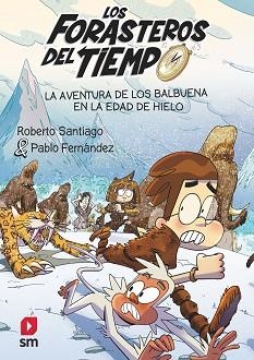 FORASTEROS DEL TIEMPO 16. LA AVENTURA DE LOS BALBUENA EN LA | 9788411820370 | SANTIAGO, ROBERTO | Llibreria Aqualata | Comprar llibres en català i castellà online | Comprar llibres Igualada