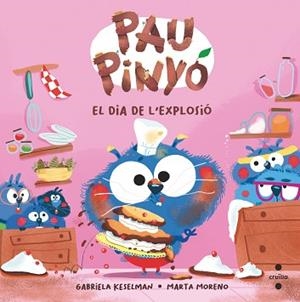 PAU PINYO. EL DIA DE L'EXPLOSIO | 9788466156455 | KESELMAN, GABRIELA | Llibreria Aqualata | Comprar llibres en català i castellà online | Comprar llibres Igualada
