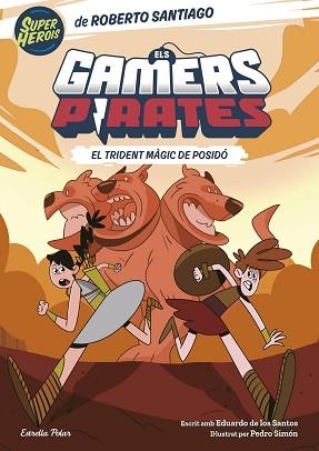 GAMERS PIRATES 3, ELS. EL TRIDENT MÀGIC DE POSIDÓ | 9788413896151 | SANTIAGO, ROBERTO / SANTOS MOLINA, EDUARDO DE LOS | Llibreria Aqualata | Comprar libros en catalán y castellano online | Comprar libros Igualada