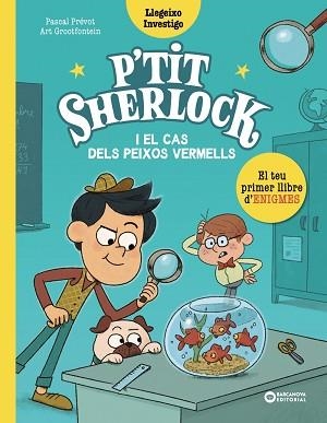 P'TIT SHERLOCK I EL CAS DELS PEIXOS VERMELLS | 9788448959784 | PRÉVOT, PASCAL | Llibreria Aqualata | Comprar libros en catalán y castellano online | Comprar libros Igualada