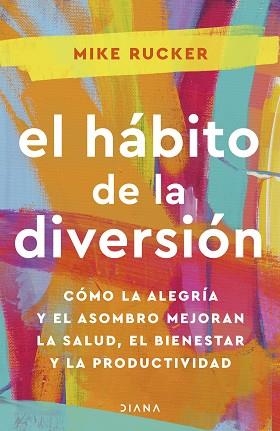 HÁBITO DE LA DIVERSIÓN, EL | 9788411190978 | RUCKER, MIKE | Llibreria Aqualata | Comprar libros en catalán y castellano online | Comprar libros Igualada