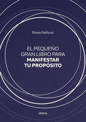 PEQUEÑO GRAN LIBRO PARA MANIFESTAR TU PROPÓSITO, EL | 9788418714245 | NAFOUSI, ROXIE | Llibreria Aqualata | Comprar llibres en català i castellà online | Comprar llibres Igualada